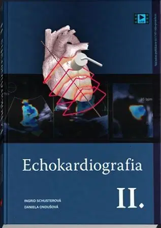 Medicína - ostatné Echokardiografia II. - Ingrid Schusterová,Daniela Ondušová
