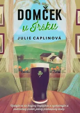 Romantická beletria Domček v Írsku - Julie Caplinová,Jarmila Debrecká