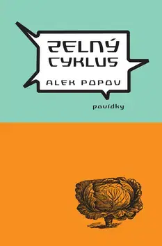 Novely, poviedky, antológie Zelný cyklus - Alek Popov
