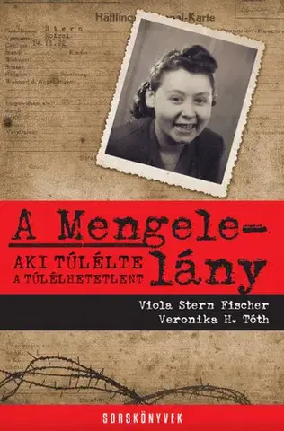 Skutočné príbehy A Mengele-lány - Veronika Homolová Tóthová,Viola Stern Fischerová,Tünde Mészáros