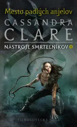 Fantasy, upíri Nástroje smrteľníkov 4: Mesto padlých anjelov - Cassandra Clare,Otakar Kořínek