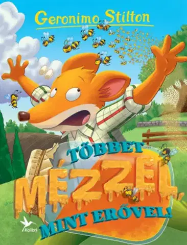 Dobrodružstvo, napätie, western Többet mézzel, mint erővel! - Geronimo Stilton,Szabolcs Vasrányi