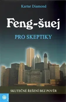 Feng šuej Feng-Šuej pro skeptiky - Kartar Diamond