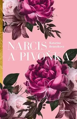 Romantická beletria Narcis a pivoňka - Katarína Brányiková