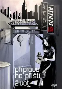 Svetová beletria Příprava na příští život - Atticus Lish,Petr Horák