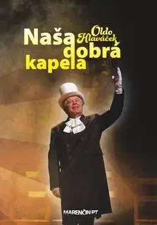 Divadlo - teória, história,... Naša dobrá kapela - Oldo Hlaváček