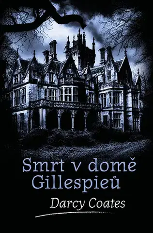 Detektívky, trilery, horory Smrt v domě Gillespieů - Darcy Coates