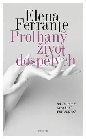 Svetová beletria Prolhaný život dospělých - Elena Ferrante
