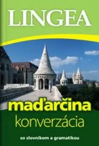 Gramatika a slovná zásoba Maďarčina - konverzácia so slovníkom a gramatikou, 4.vydanie