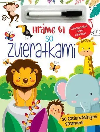 Nalepovačky, vystrihovačky, skladačky Hráme sa so zvieratkami - so zotierateľnými stranami
