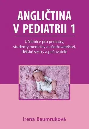 Prijímačky na vysoké školy Angličtina v pediatrii 1 - Irena Baumruková