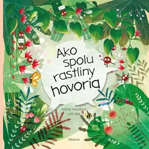 Príroda Ako spolu rastliny hovoria - Helena Haraštová,Nguyenová Ľuba Anhová,Linh Dao