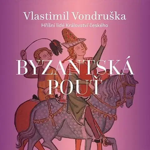 Historické romány Tympanum Byzantská pouť - audiokniha CD