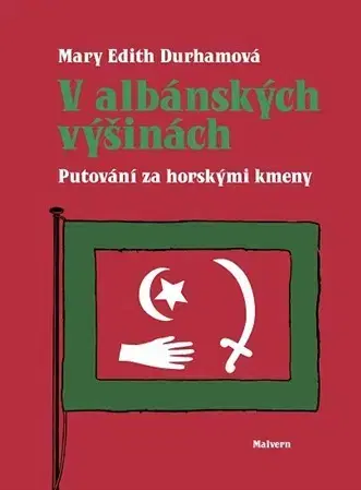 Sociológia, etnológia V albánských výšinách - Mary Edith Durhamová