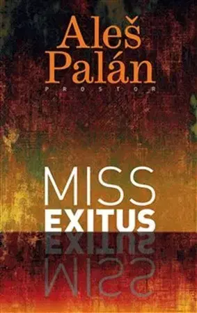 Česká beletria Miss exitus - Aleš Palán