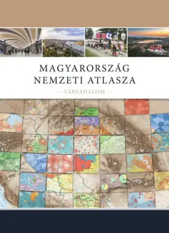 Geografia - ostatné Magyarország Nemzeti Atlasza - Társadalom - Károly Kocsis