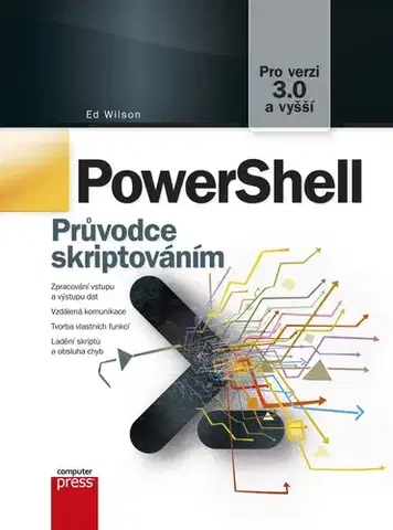 Programovanie, tvorba www stránok PowerShell, 2. vydání - Ed Wilson,Jakub Goner