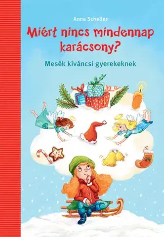 Rozprávky Miért nincs mindennap karácsony? - Anne Scheller