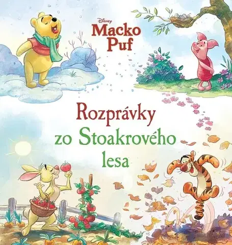 Rozprávky Macko Puf - Rozprávky zo Stoakrového lesa - Kolektív autorov