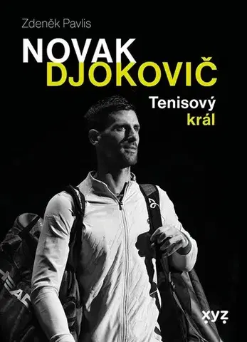 Šport Novak Djokovič - Tenisový král - Zdeněk Pavlis