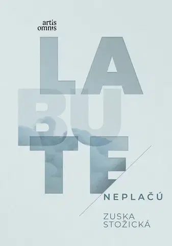 Novely, poviedky, antológie Labute neplačú - Zuska Stožická