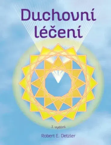Alternatívna medicína - ostatné Duchovní léčení - Robert E. Detzler