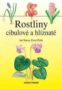 Biológia, fauna a flóra Rostliny cibulové a hlíznaté - Jan Štursa