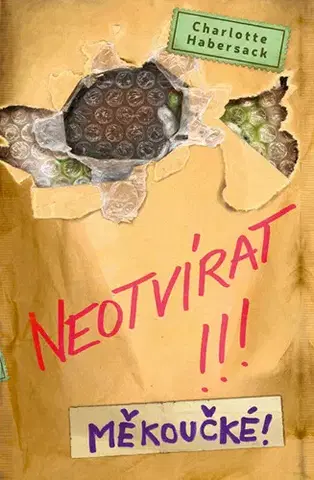 Rozprávky Neotvírat!!! Měkoučké! - Charlotte Habersack