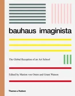 Dejiny, teória umenia Bauhaus Imaginista - Marion von Osten,Watson Grant