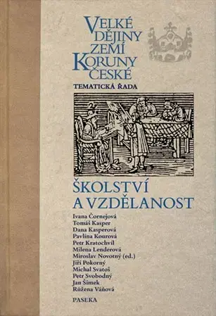 Slovenské a české dejiny Velké dějiny zemí Koruny české - Školství a vzdělanost - Kolektív autorov