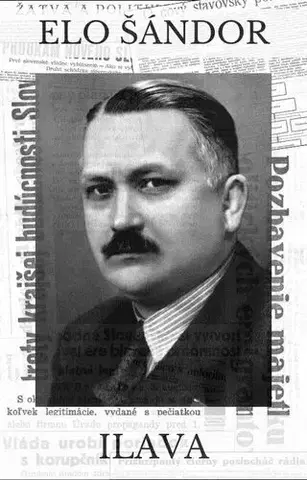 História - ostatné Ilava - Elo Šándor
