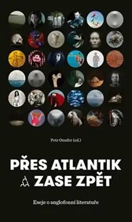 Eseje, úvahy, štúdie Přes Atlantik a zase zpět - Petr Onufer