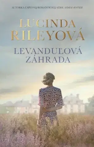 Historické romány Levanduľová záhrada - Lucinda Riley