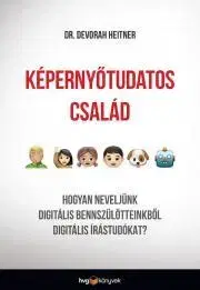 Sociológia, etnológia Képernyőtudatos család - Heitner Devorah