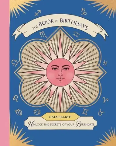 Astrológia, horoskopy, snáre The Book of Birthdays - Gaia Elliot