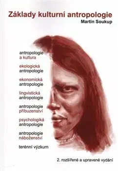 Odborná a náučná literatúra - ostatné Základy kulturní antropologie - Martin Soukup