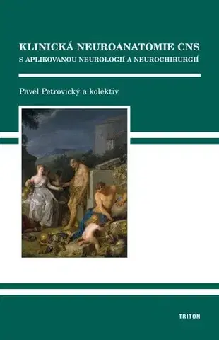 Pre vysoké školy Klinická neuroanatomie CNS s aplikovanou neurologií a neurochirurgií + CD - Pavel Petrovický