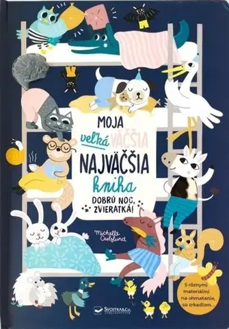 Leporelá, krabičky, puzzle knihy Moja veľká väčšia najväčšia kniha - Dobrú noc, zvieratká! - Michelle Carlsund