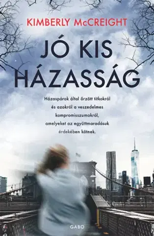 Detektívky, trilery, horory Jó kis házasság - Kimberly McCreight