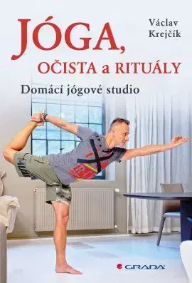 Joga, meditácia Jóga, očista a rituály - Václav Krejčík
