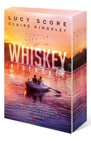 Romantická beletria Whiskey kísérővel - Claire Kingsley,Lucy Score