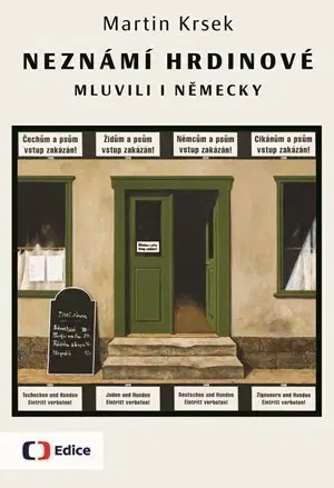 Slovenské a české dejiny Neznámí hrdinové mluvili i německy - Martin Krsek
