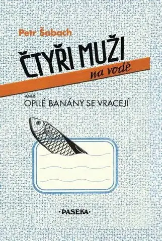 Romantická beletria Čtyři muži na vodě - Petr Šabach
