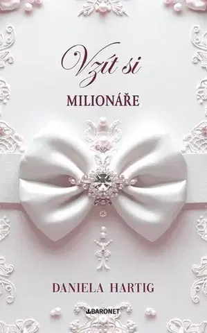 Romantická beletria Vzít si milionáře - Wedding Dreams 4 - Daniela Hartig,Barbora Špundová