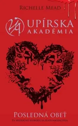 Young adults Upírska akadémia 6: Posledná obeť - Richelle Mead,Gabriela Patkolová