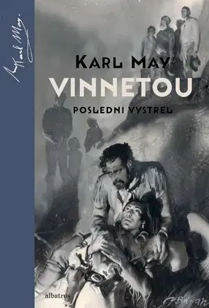 Dobrodružstvo, napätie, western Vinnetou - Poslední výstřel - Karl May