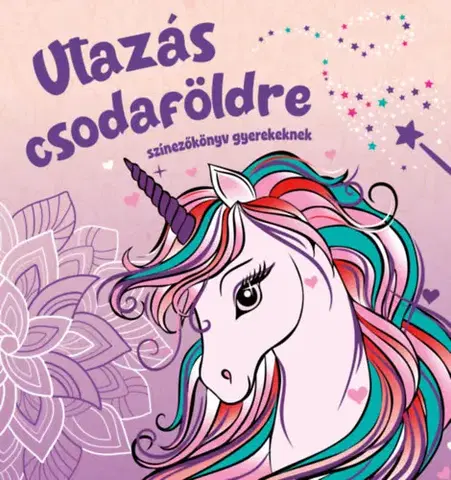 Nalepovačky, vystrihovačky, skladačky Utazás csodaföldre - színezőkönyv gyerekeknek