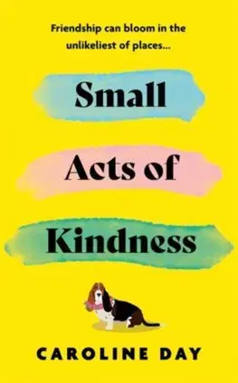 Svetová beletria Small Acts of Kindness - Caroline Day