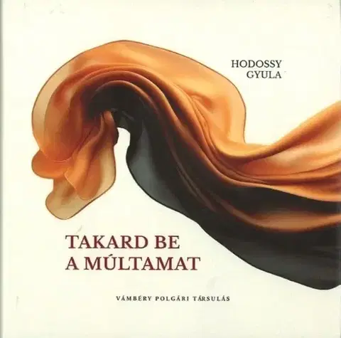 Svetová poézia Takard be a múltamat - Gyula Hodossy