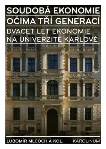 Ekonómia, Ekonomika Soudobá ekonomie očima tří generací - Ľubomír Mlčoch
